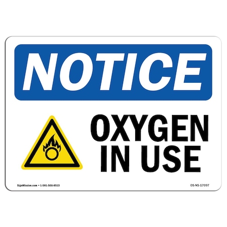 Signmission Safety Sign, OSHA Notice, 10" Height, Oxygen In Use Sign With Symbol, Portrait, V-17098 OS-NS-D-710-V-17098
